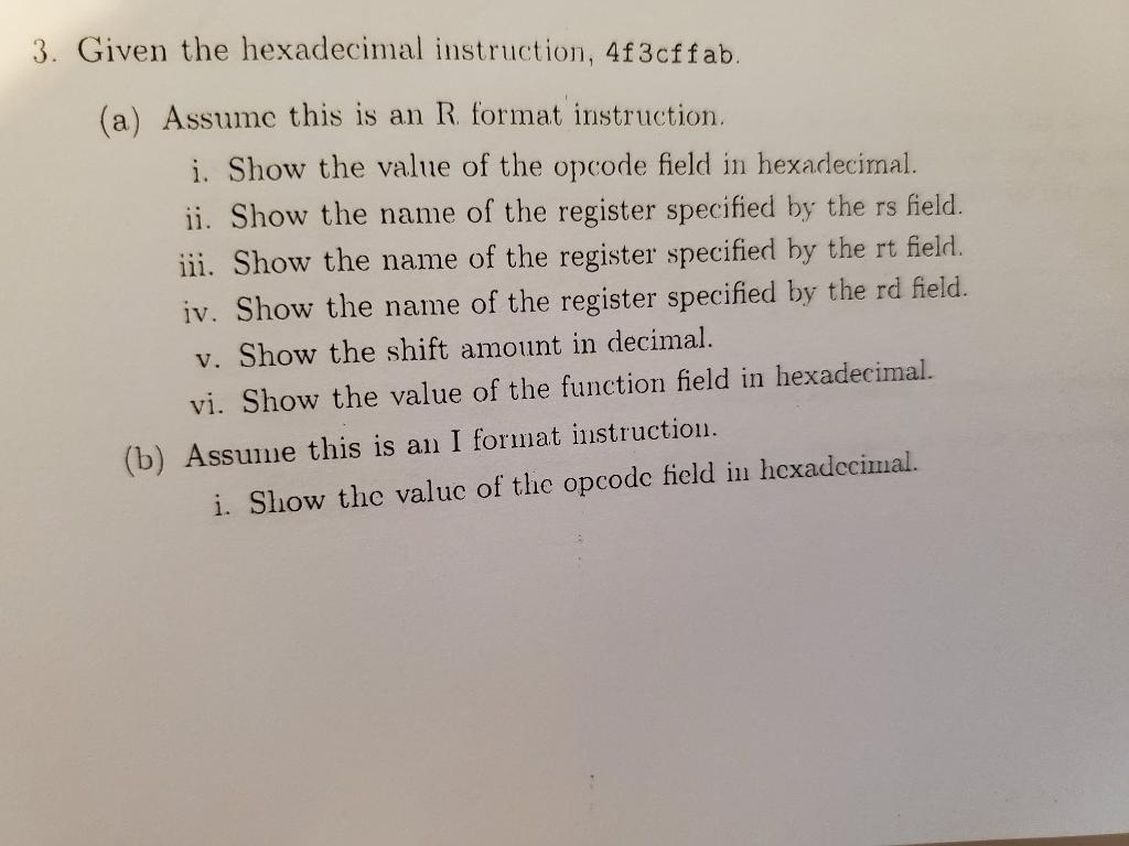 3 Given The Hexadecimal Instruction 4f3cffab A Assume This Is An R Format Instruction I Show The Value Of The Opc 1