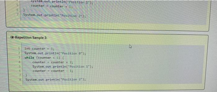 Repetition Sample 1 1 Int Counter 2 System Out Println Position 0 3 While Counter 4 4 System Out Println P 2