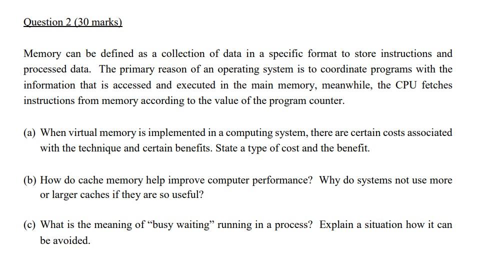 Question 2 30 Marks Memory Can Be Defined As A Collection Of Data In A Specific Format To Store Instructions And Proce 1