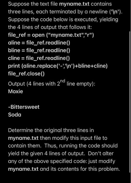 Suppose The Text File Myname Txt Contains Three Lines Each Terminated By A Newline N Suppose The Code Below I 1