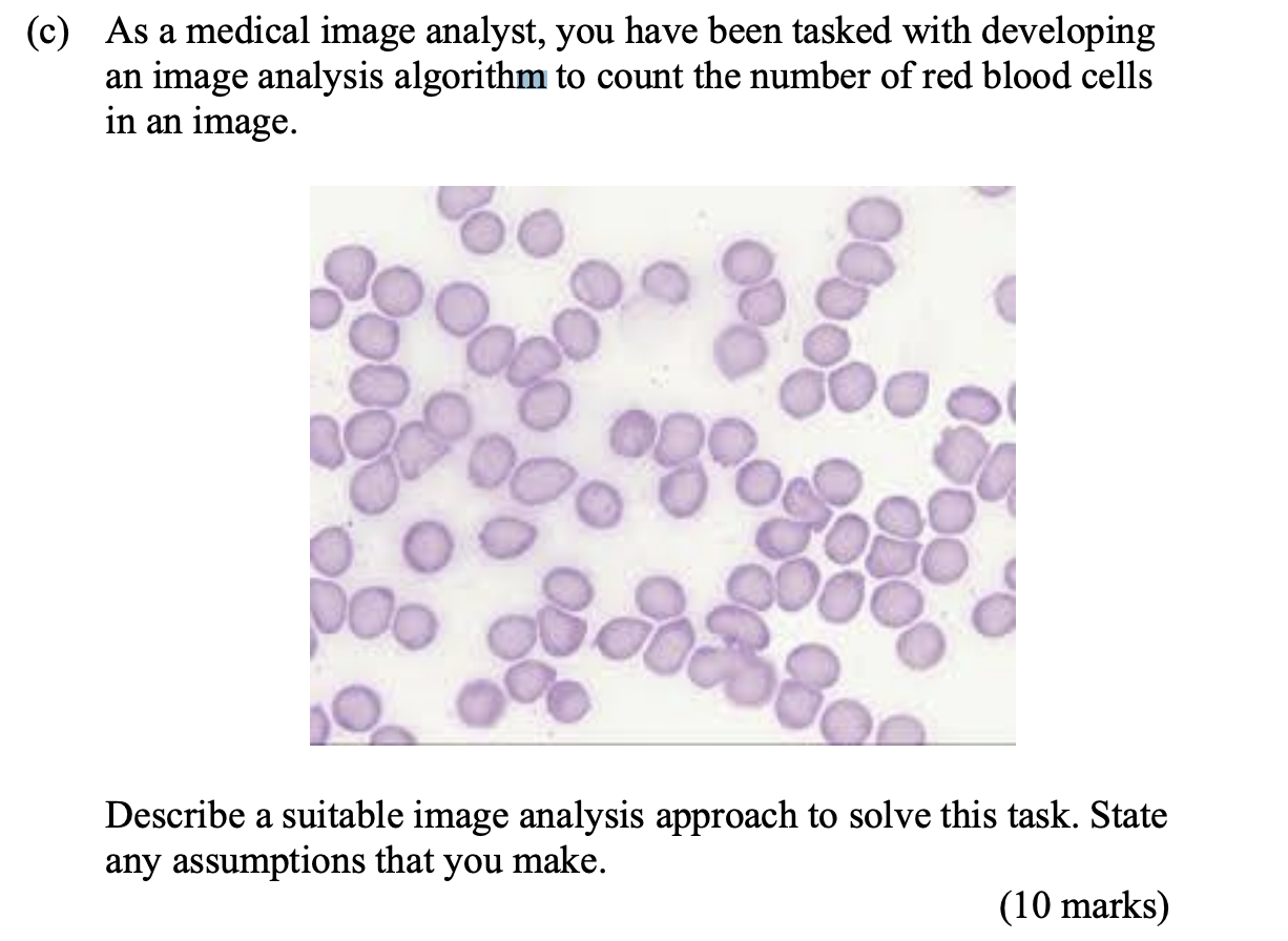 A C As A Medical Image Analyst You Have Been Tasked With Developing An Image Analysis Algorithm To Count The Number O 1