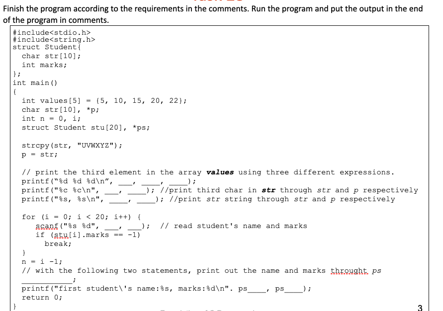 Finish The Program According To The Requirements In The Comments Run The Program And Put The Output In The End Of The P 1