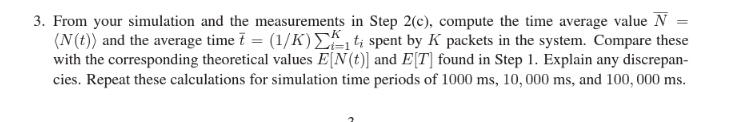 3 From Your Simulation And The Measurements In Step 2 C Compute The Time Average Value N N T And The Average Tim 1