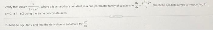 2y Graph The Solution Curves Corresponding To 2 2 Dy Verify That X Where Is An Arbitrary Constant Is A One Parame 1