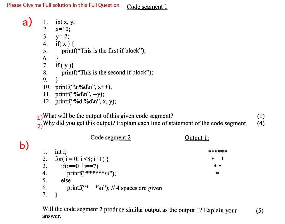 Please Give Me Full Solution In This Full Question Code Segment 1 A Int X Y 1 2 X 10 3 Y 2 4 If X 5 Printf 1