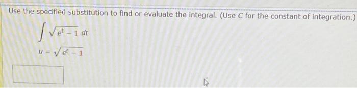 Use The Specified Substitution To Find Or Evaluate The Integral Use C For The Constant Of Integration Velaide U Ve 1