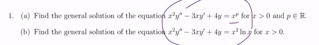 1 A Find The General Solution Of The Equation Xy 3 Cy 4y 2 For Fx 0 And P Er B Find The General Solutio 1