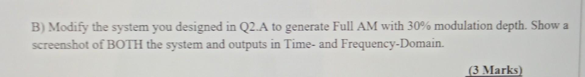 Question 2 Total 9 Marks A Use Simulink To Design And Run For 1 Ms A Full Am With A Carrier Frequency Of 200 Khz An 2