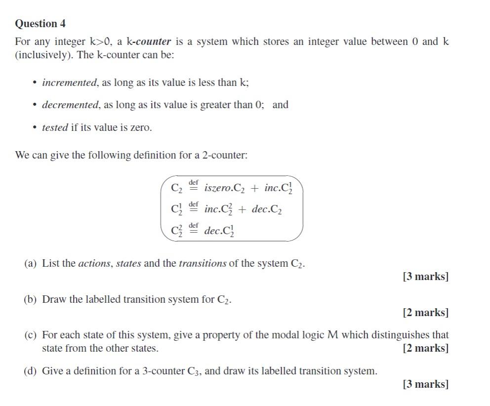 Question 4 For Any Integer K 0 A K Counter Is A System Which Stores An Integer Value Between 0 And K Inclusively The 1