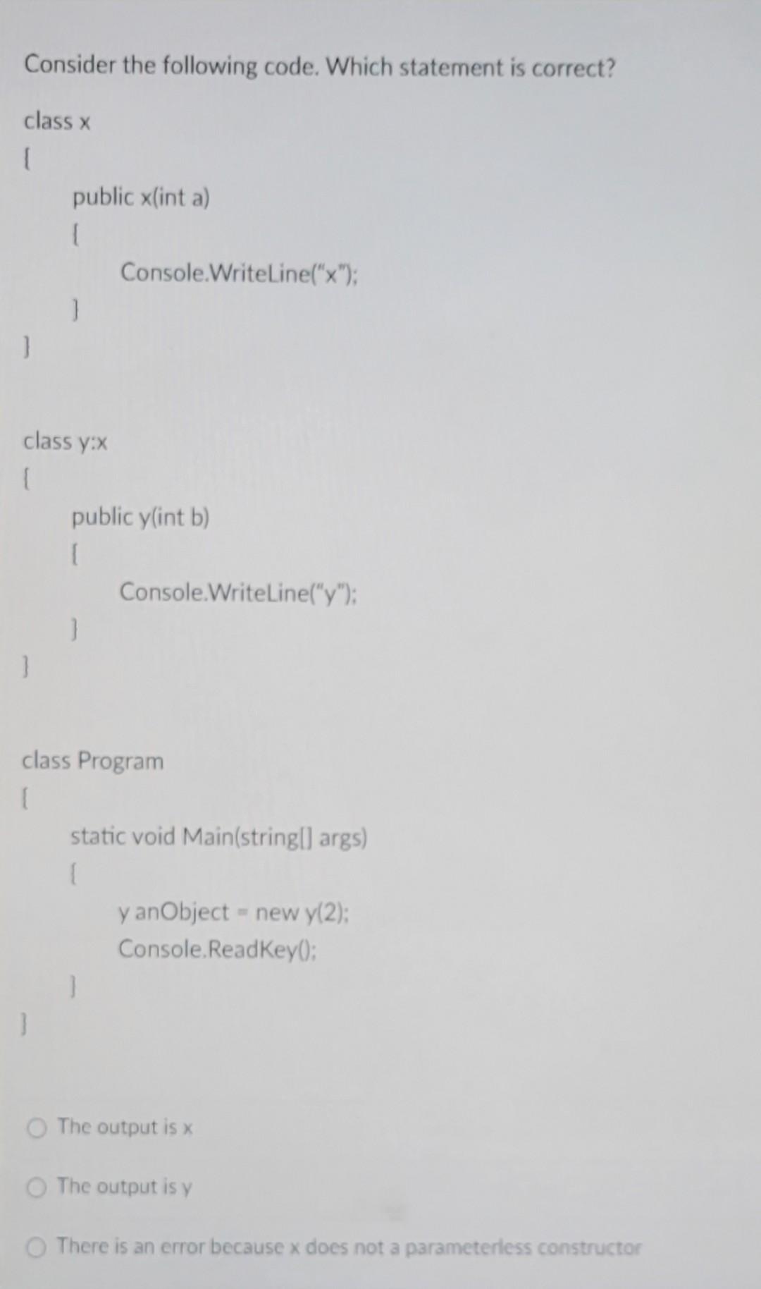 Consider The Following Code Which Statement Is Correct Class X Protected Void Display Console Writeline X 3 2