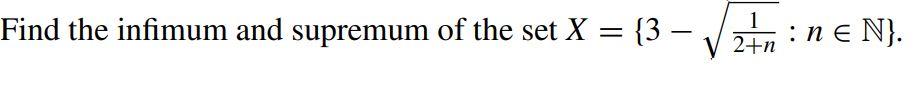 Find The Infimum And Supremum Of The Set X 3 Vzn Ne N 1