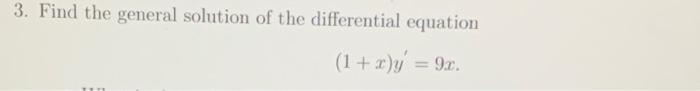 3 Find The General Solution Of The Differential Equation 1 X 9z 1
