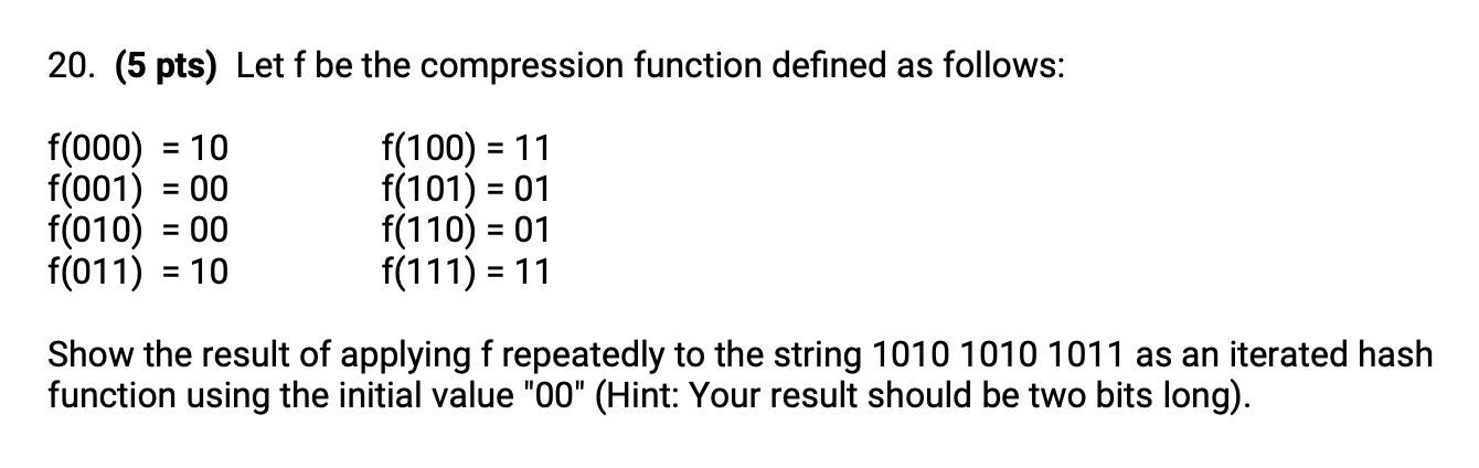20 5 Pts Let F Be The Compression Function Defined As Follows F 000 10 F 001 00 F 010 00 F 011 10 F 100 1