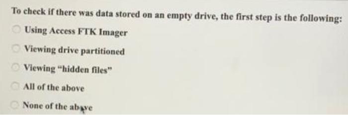To Check If There Was Data Stored On An Empty Drive The First Step Is The Following Using Access Ftk Imager Viewing Dr 1