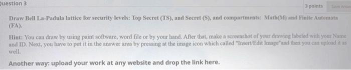 Question 3 3 Points Draw Bell La Padula Lattice For Security Levels Top Secret Ts And Secret S And Compartments M 1