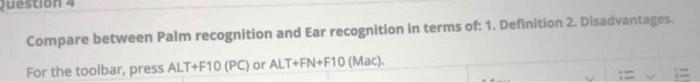 Ques Compare Between Palm Recognition And Ear Recognition In Terms Of 1 Definition 2 Disadvantages For The Toolbar 1