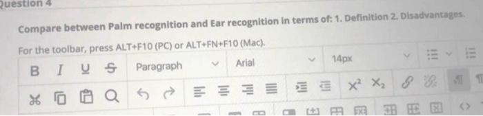Question 4 Compare Between Palm Recognition And Ear Recognition In Terms Of 1 Definition 2 Disadvantages For The Too 1