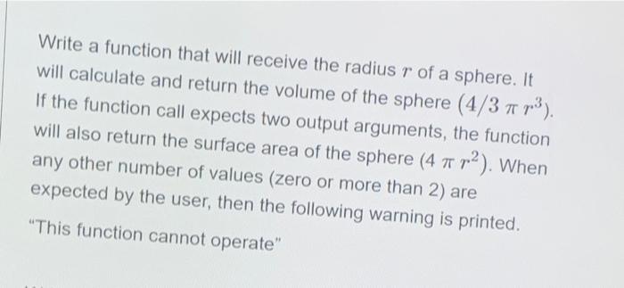 Write A Function That Will Receive The Radius R Of A Sphere It Will Calculate And Return The Volume Of The Sphere 4 37 1