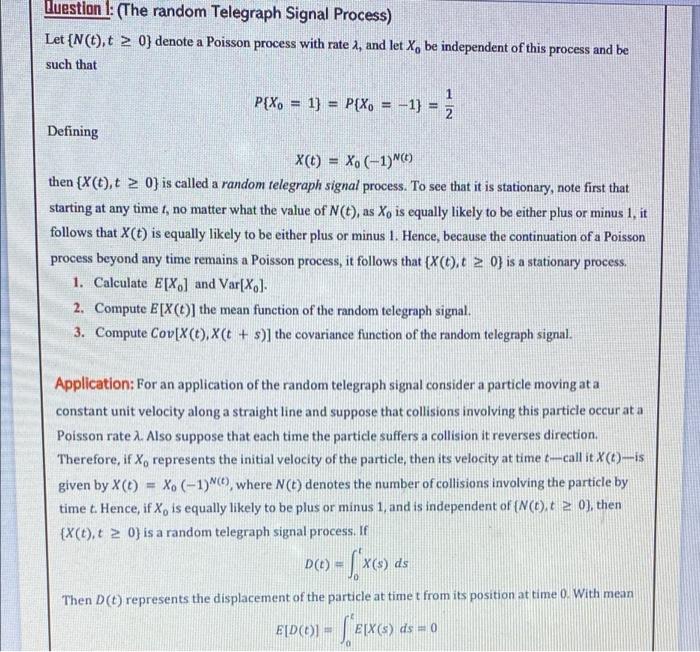 Question 1 The Random Telegraph Signal Process Let N D T 0 Denote A Poisson Process With Rate 1 And Let X Be I 1