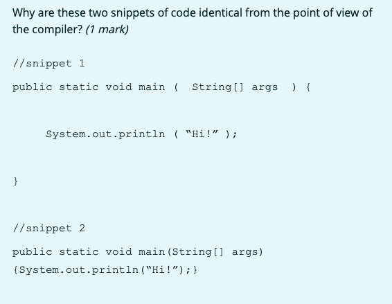 Why Are These Two Snippets Of Code Identical From The Point Of View Of The Compiler 1 Mark Snippet 1 Public Static 1