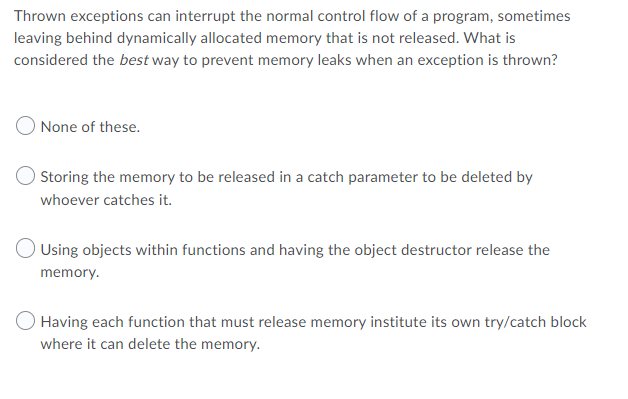 Thrown Exceptions Can Interrupt The Normal Control Flow Of A Program Sometimes Leaving Behind Dynamically Allocated Mem 1