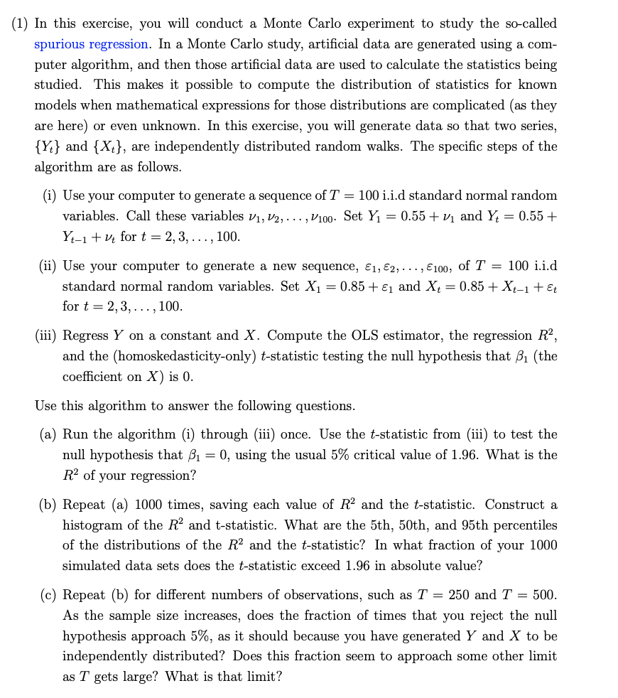 1 In This Exercise You Will Conduct A Monte Carlo Experiment To Study The So Called Spurious Regression In A Monte C 1