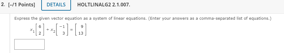 2 1 Points Details Holtlinalg2 2 1 007 Express The Given Vector Equation As A System Of Linear Equations Enter Y 1