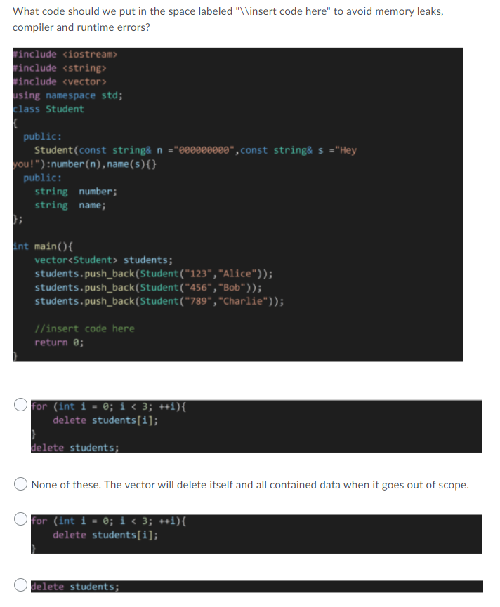 What Code Should We Put In The Space Labeled Insert Code Here To Avoid Memory Leaks Compiler And Runtime Errors I 1