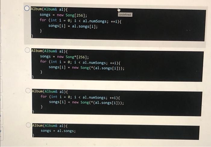 Given The Following Song And Album Classes Which Copy Constructor Is An Example Of A Deep Copy Of The Album Class Note 2