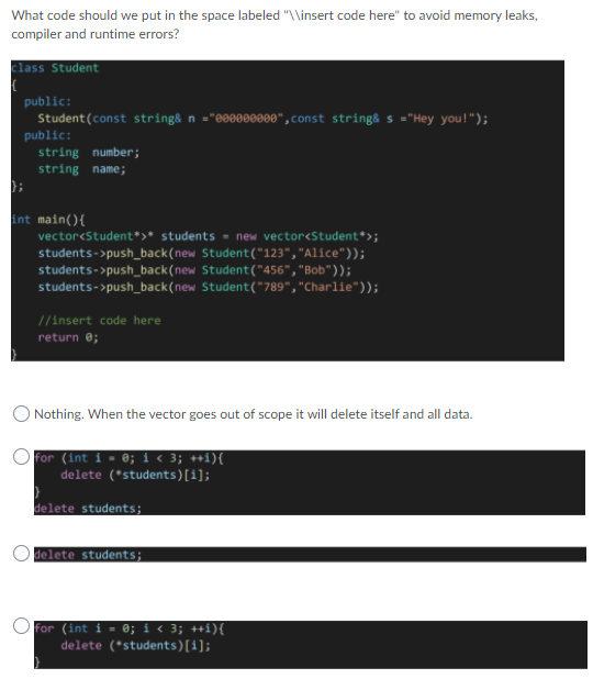What Code Should We Put In The Space Labeled Insert Code Here To Avoid Memory Leaks Compiler And Runtime Errors Cl 1