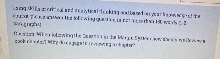 Using Skills Of Critical And Analytical Thinking And Based On Your Knowledge Of The Course Please Answer The Following 1