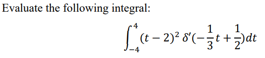Evaluate The Following Integral 1 1 T 2 6 3 Dt T I 4 1