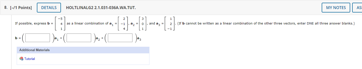 8 1 Points Details Holtlinalg2 2 1 031 036a Wa Tut My Notes Asi 5 1 If Possible Express B 4 As A Linear Combin 1