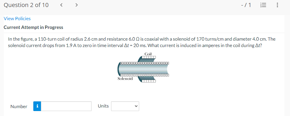 Question 2 Of 10 1 E View Policies Current Attempt In Progress In The Figure A 110 Turn Coil Of Radius 2 6 Cm And 1