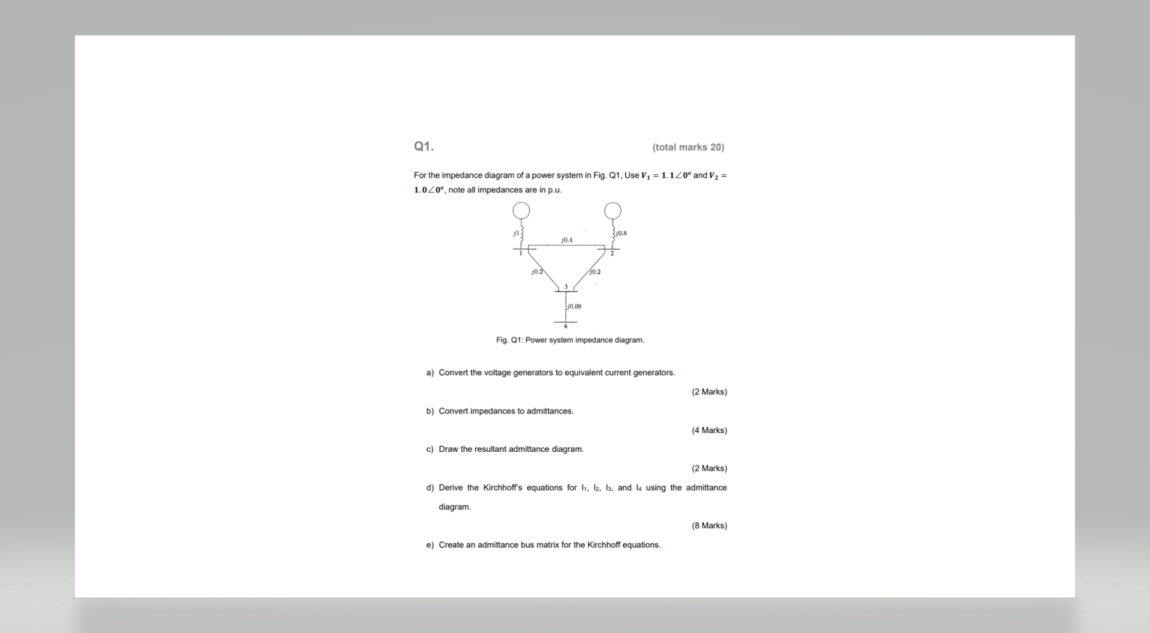 Q1 Total Marks 20 For The Impedance Diagram Of A Power System In Fig Q1 Use V1 1 120 And V2 1 0 20 Note All 1