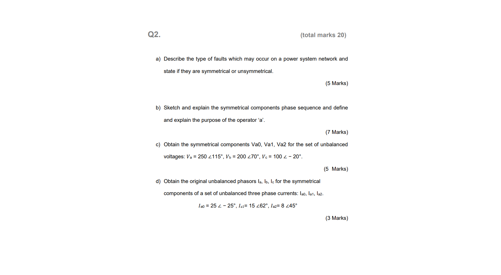 Q2 Total Marks 20 A Describe The Type Of Faults Which May Occur On A Power System Network And State If They Are Symm 1