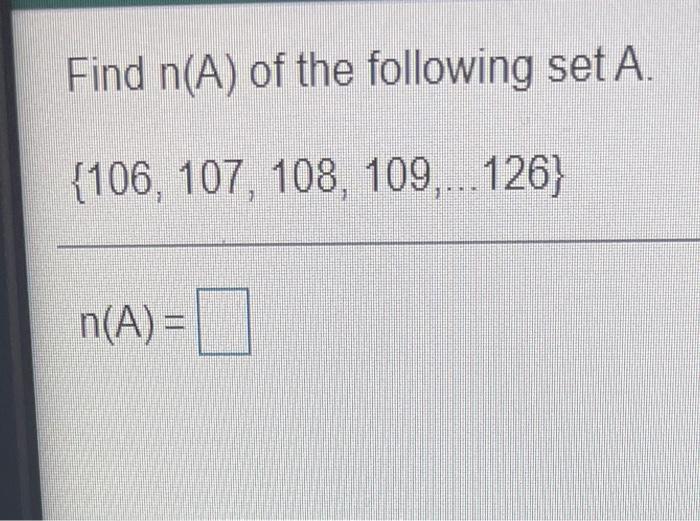 Find N A Of The Following Set A 106 107 108 109 126 N A 1