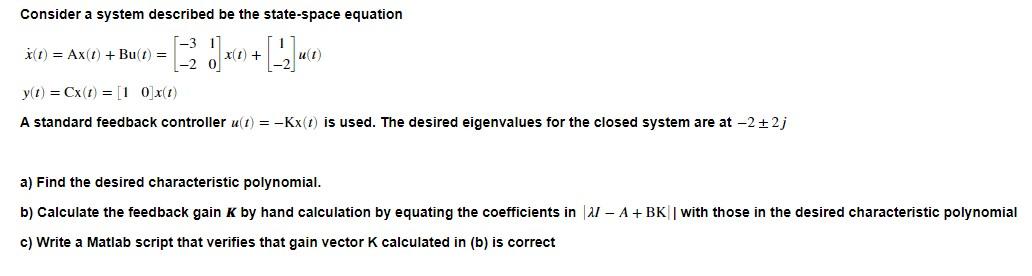 Consider A System Described Be The State Space Equation X T Ax T Bu T 1 2 0 2 50 Y T Cx 1 1 0x 1 1
