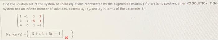 Find The Solution Set Of The System Of Linear Equations Represented By The Augmented Matrix If There Is No Solution E 1