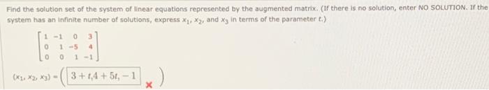 Find The Solution Set Of The System Of Linear Equations Represented By The Augmented Matrix If There Is No Solution E 1