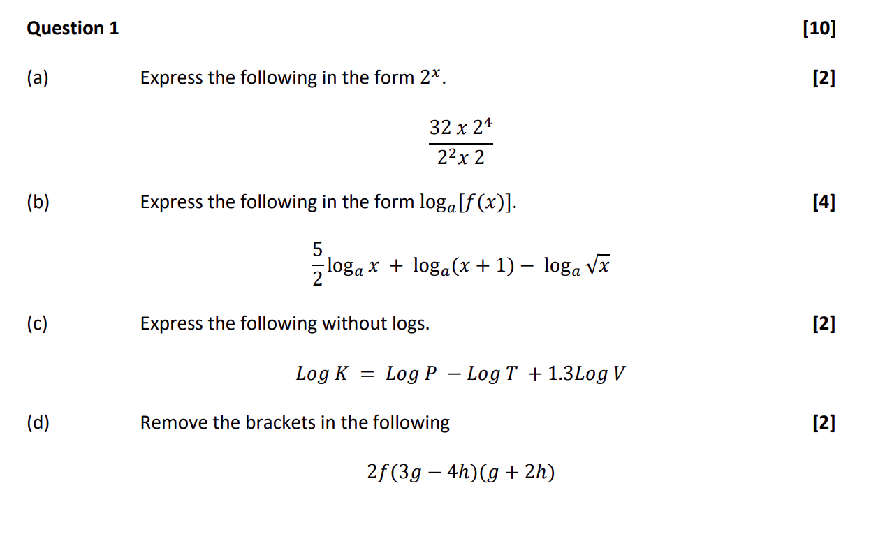 Question 1 10 A Express The Following In The Form 2x 2 32 X 24 22 X 2 B Express The Following In The Form Loga 1