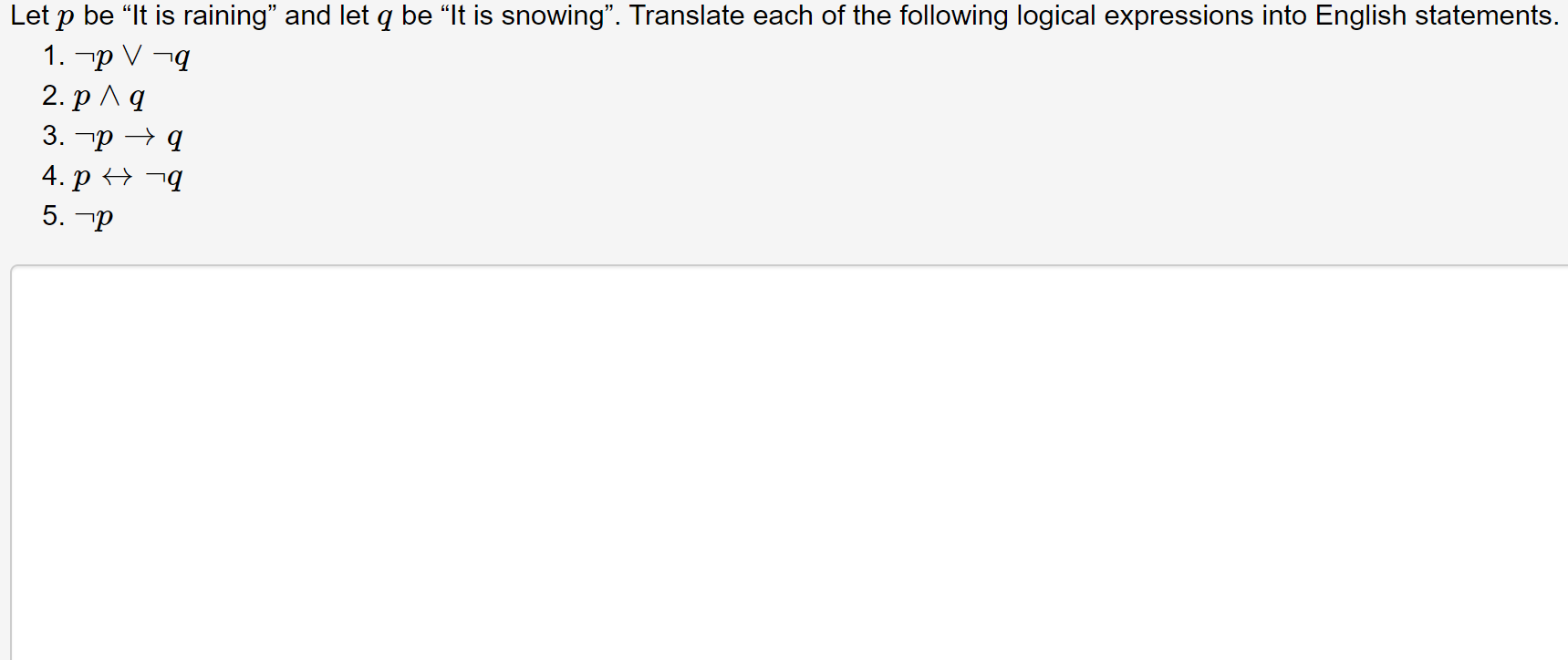 Let P Be It Is Raining And Let Q Be It Is Snowing Translate Each Of The Following Logical Expressions Into English 1