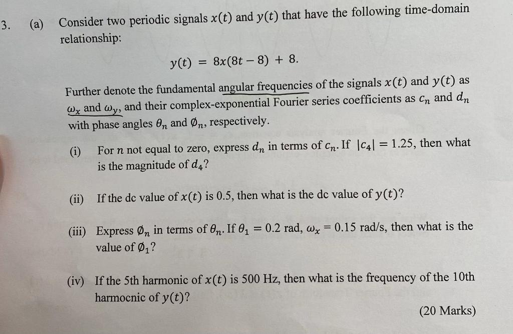 3 Consider Two Periodic Signals X T And Y T That Have The Following Time Domain Relationship Y T 8x 8t 8 8 1