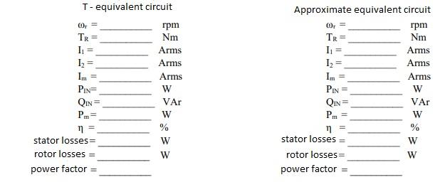 0 0 T Equivalent Circuit Rpm Tr Nm I1 Arms 12 Arms Im Arms Pin W Qin Var Pm W N Stator Losses W Rotor Loss 1