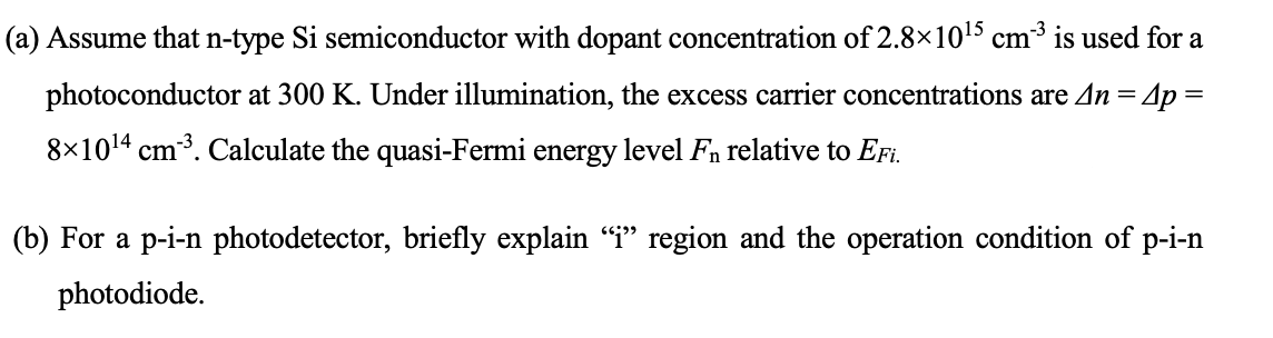 3 A Assume That N Type Si Semiconductor With Dopant Concentration Of 2 8 1015 Cm3 Is Used For A Photoconductor At 300 1