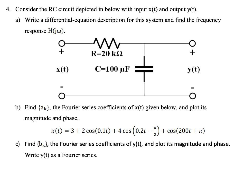 4 Consider The Rc Circuit Depicted In Below With Input X T And Output Y T A Write A Differential Equation Descripti 1