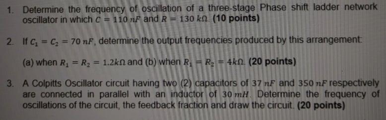 1 Determine The Frequency Of Oscillation Of A Three Stage Phase Shift Ladder Network Oscillator In Which C 110 Nf And 1