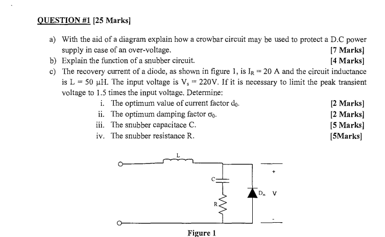 Question 1 25 Marks A With The Aid Of A Diagram Explain How A Crowbar Circuit May Be Used To Protect A D C Power Sup 1