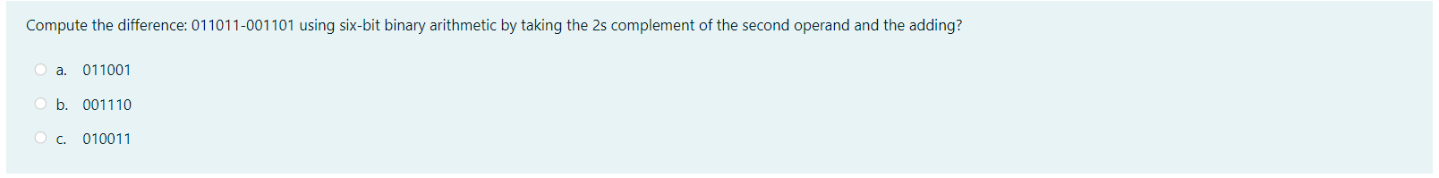 Compute The Difference 011011 001101 Using Six Bit Binary Arithmetic By Taking The 2s Complement Of The Second Operand 1