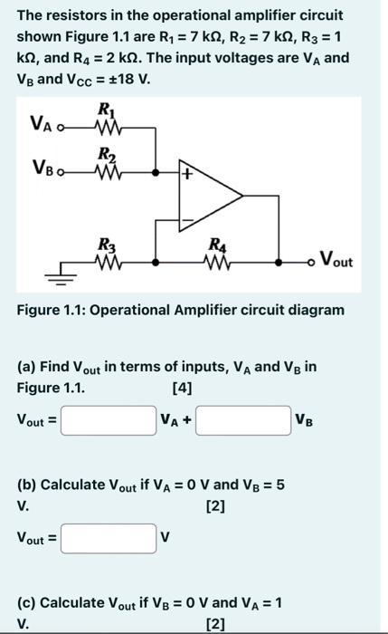 The Resistors In The Operational Amplifier Circuit Shown Figure 1 1 Are R1 7 K12 R2 7 K R3 1 Ks And R4 2 K T 1